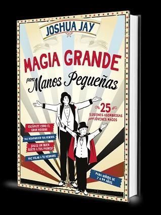 MAGIA GRANDE PARA MANOS PEQUEÑAS | 9788415058304 | JAY, JOSHUA | Llibreria Aqualata | Comprar libros en catalán y castellano online | Comprar libros Igualada