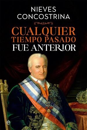 CUALQUIER TIEMPO PASADO FUE ANTERIOR | 9788413842349 | CONCOSTRINA, NIEVES | Llibreria Aqualata | Comprar libros en catalán y castellano online | Comprar libros Igualada