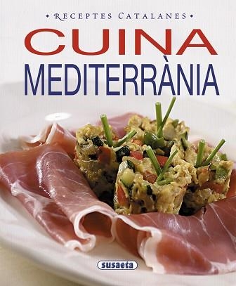 CUINA MEDITERRÀNIA | 9788467713459 | SUSAETA, EQUIPO | Llibreria Aqualata | Comprar libros en catalán y castellano online | Comprar libros Igualada