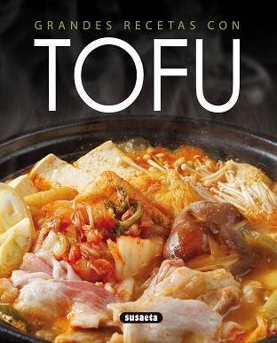 GRANDES RECETAS CON TOFU | 9788467752342 | CUENCA, ROCIO/URIEL, ROBERTO | Llibreria Aqualata | Comprar libros en catalán y castellano online | Comprar libros Igualada