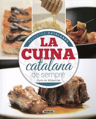 CUINA CATALANA DE SEMPRE, LA | 9788467767438 | ROBAFUM, CARLUS | Llibreria Aqualata | Comprar libros en catalán y castellano online | Comprar libros Igualada