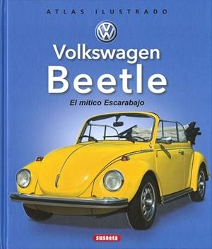 VOLKSWAGEN BEETLE. EL MÍTICO ESCARABAJO. ATLAS ILUSTRADO | 9788467776478 | AA.VV. | Llibreria Aqualata | Comprar libros en catalán y castellano online | Comprar libros Igualada
