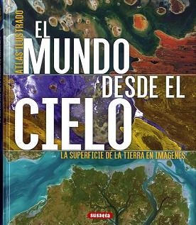 MUNDO DESDE EL CIELO, EL. ATLAS ILUSTRADO | 9788467765816 | GEEL, HANS | Llibreria Aqualata | Comprar libros en catalán y castellano online | Comprar libros Igualada