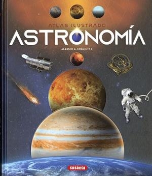 ASTRONOMÍA. ATLAS ILUSTRADO | 9788467769715 | MIGLIETTA, ALESSIO A. | Llibreria Aqualata | Comprar libros en catalán y castellano online | Comprar libros Igualada