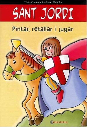 PINTAR RETALLAR I...SANT JORDI | 9788472108363 | SABATE I RODIE,TERESA | Llibreria Aqualata | Comprar libros en catalán y castellano online | Comprar libros Igualada