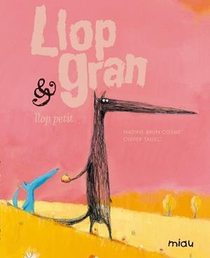 LLOP GRAN & LLOP PETIT | 9788416434947 | BRUN-COSME, NADINE | Llibreria Aqualata | Comprar libros en catalán y castellano online | Comprar libros Igualada