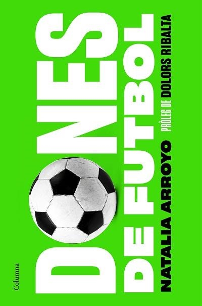 DONES DE FUTBOL | 9788466428569 | ARROYO CLAVELL, NATALIA | Llibreria Aqualata | Comprar libros en catalán y castellano online | Comprar libros Igualada