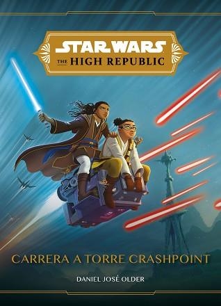 STAR WARS. THE HIGH REPUBLIC. CARRERA A TORRE CRASHPOINT | 9788408244660 | STAR WARS | Llibreria Aqualata | Comprar libros en catalán y castellano online | Comprar libros Igualada