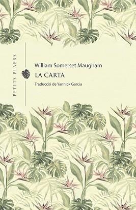 CARTA, LA (PETITS PLAERS 23) | 9788418908231 | MAUGHAM, WILLIAM SOMERSET | Llibreria Aqualata | Comprar libros en catalán y castellano online | Comprar libros Igualada