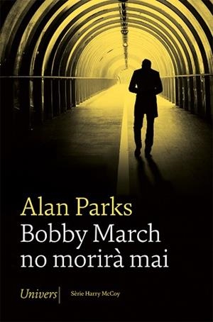 BOBBY MARCH NO MORIRÀ MAI | 9788418375705 | PARKS, ALAN | Llibreria Aqualata | Comprar libros en catalán y castellano online | Comprar libros Igualada