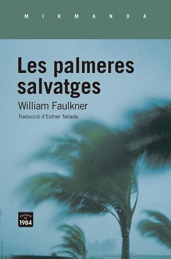PALMERES SALVATGES, LES | 9788418858031 | FAULKNER, WILLIAM | Llibreria Aqualata | Comprar libros en catalán y castellano online | Comprar libros Igualada