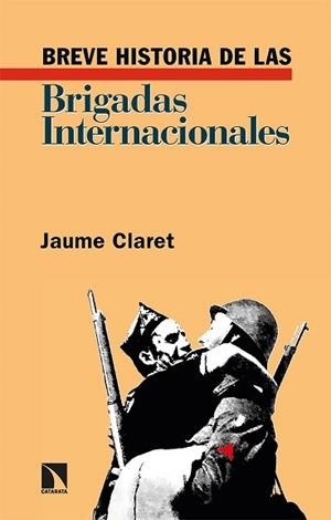 BREVE HISTORIA DE LAS BRIGADAS INTERNACIONALES | 9788413523606 | CLARET, JAUME | Llibreria Aqualata | Comprar libros en catalán y castellano online | Comprar libros Igualada