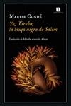 YO, TITUBA, LA BRUJA NEGRA DE SALEM | 9788418668289 | CONDÉ, MARYSE | Llibreria Aqualata | Comprar libros en catalán y castellano online | Comprar libros Igualada