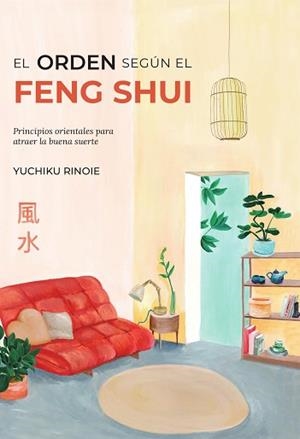 ORDEN SEGÚN EL FENG SHUI, EL | 9788418354748 | RINOIE, YUCHIKO | Llibreria Aqualata | Comprar libros en catalán y castellano online | Comprar libros Igualada