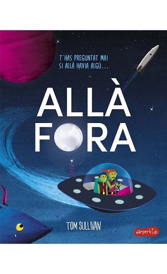 ALLÀ FORA | 9788418279256 | SULLIVAN, TOM | Llibreria Aqualata | Comprar llibres en català i castellà online | Comprar llibres Igualada