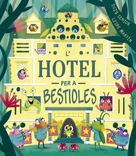 HOTEL PER A BESTIOLES, L' | 9788491455172 | SENIOR, SUZY | Llibreria Aqualata | Comprar libros en catalán y castellano online | Comprar libros Igualada