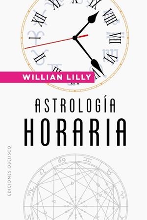 ASTROLOGÍA HORARIA (N.E.) | 9788491117902 | LILLY, WILLIAM | Llibreria Aqualata | Comprar libros en catalán y castellano online | Comprar libros Igualada