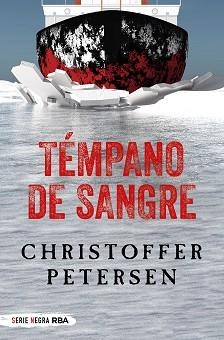 TÉMPANO DE SANGRE | 9788491873143 | PETERSEN, CHRISTOFFER | Llibreria Aqualata | Comprar llibres en català i castellà online | Comprar llibres Igualada