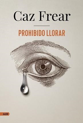 PROHIBIDO LLORAR  | 9788413626383 | FREAR, CAZ | Llibreria Aqualata | Comprar libros en catalán y castellano online | Comprar libros Igualada