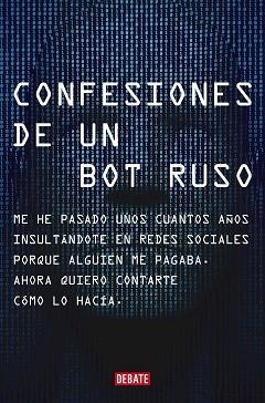 CONFESIONES DE UN BOT RUSO | 9788418619151 | RUSO, BOT | Llibreria Aqualata | Comprar libros en catalán y castellano online | Comprar libros Igualada