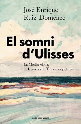 SOMNI D'ULISSES, EL | 9788417909680 | RUIZ-DOMÈNEC, JOSÉ ENRIQUE | Llibreria Aqualata | Comprar libros en catalán y castellano online | Comprar libros Igualada