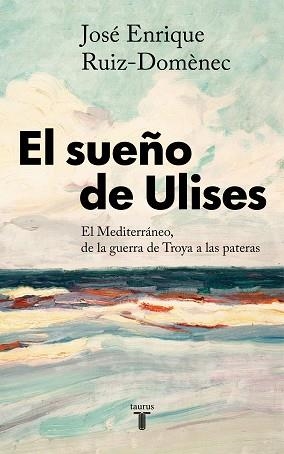 SUEÑO DE ULISES, EL | 9788430623761 | RUIZ-DOMÈNEC, JOSÉ ENRIQUE | Llibreria Aqualata | Comprar libros en catalán y castellano online | Comprar libros Igualada