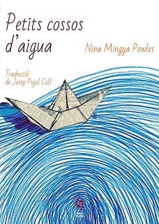 PETITS COSSOS D'AIGUA | 9788412430653 | MINGYA POWLES, NINA | Llibreria Aqualata | Comprar libros en catalán y castellano online | Comprar libros Igualada