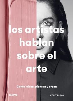 ARTISTAS HABLAN SOBRE EL ARTE, LOS | 9788418459887 | BLACK, HOLLY | Llibreria Aqualata | Comprar llibres en català i castellà online | Comprar llibres Igualada