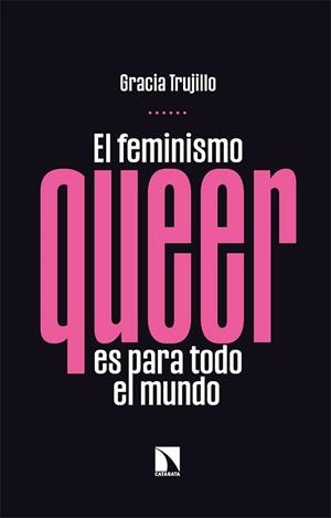 FEMINISMO QUEER ES PARA TODO EL MUNDO, EL | 9788413523958 | TRUJILLO, GRACIA | Llibreria Aqualata | Comprar llibres en català i castellà online | Comprar llibres Igualada
