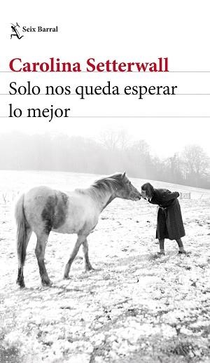 SOLO NOS QUEDA ESPERAR LO MEJOR | 9788432239496 | SETTERWALL, CAROLINA | Llibreria Aqualata | Comprar libros en catalán y castellano online | Comprar libros Igualada