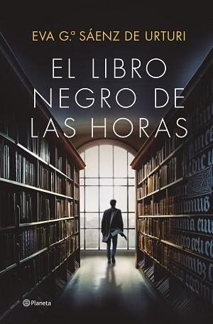 LIBRO NEGRO DE LAS HORAS, EL | 9788408252856 | GARCÍA SÁENZ DE URTURI, EVA | Llibreria Aqualata | Comprar llibres en català i castellà online | Comprar llibres Igualada