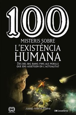 100 MISTERIS SOBRE L'EXISTÈNCIA HUMANA | 9788413560977 | MARMI PLANA, JOSEP | Llibreria Aqualata | Comprar libros en catalán y castellano online | Comprar libros Igualada