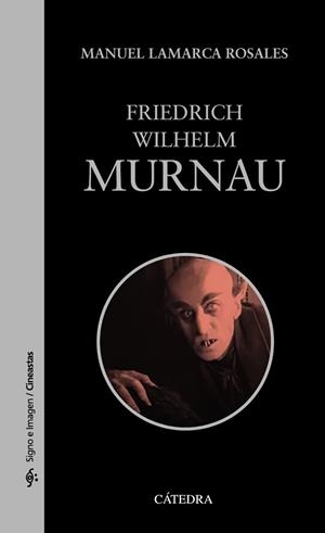 FRIEDRICH WILHELM MURNAU | 9788437643700 | LAMARCA ROSALES, MANUEL | Llibreria Aqualata | Comprar libros en catalán y castellano online | Comprar libros Igualada