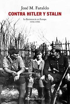 CONTRA HITLER Y STALIN. LA RESISTENCIA EN EUROPA (1936-1956) | 9788413626314 | FARALDO JARILLO, JOSÉ MARÍA | Llibreria Aqualata | Comprar libros en catalán y castellano online | Comprar libros Igualada