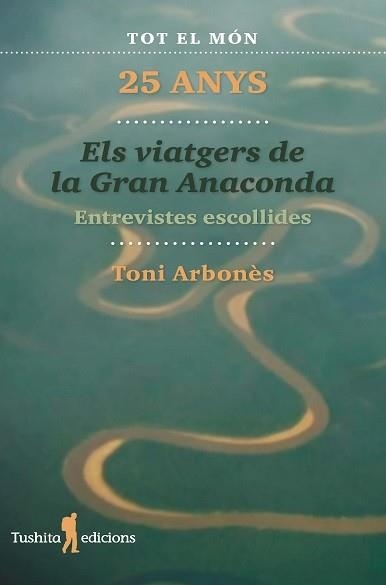 VIATGERS DE LA GRAN ANACONDA, 25 ANYS | 9788412393835 | ARBONÈS, TONI | Llibreria Aqualata | Comprar libros en catalán y castellano online | Comprar libros Igualada