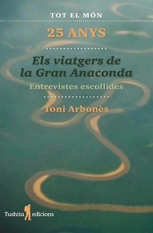 VIATGERS DE LA GRAN ANACONDA, 25 ANYS | 9788412393835 | ARBONÈS, TONI | Llibreria Aqualata | Comprar llibres en català i castellà online | Comprar llibres Igualada