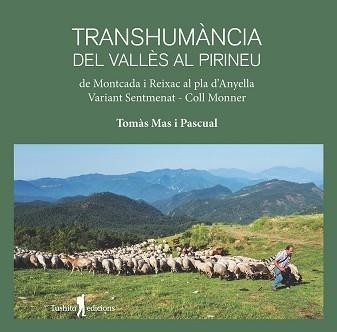 TRANSHUMÀNCIA DEL VALLÈS AL PIRINEU | 9788412393828 | MAS PASCUAL, TOMAS | Llibreria Aqualata | Comprar libros en catalán y castellano online | Comprar libros Igualada