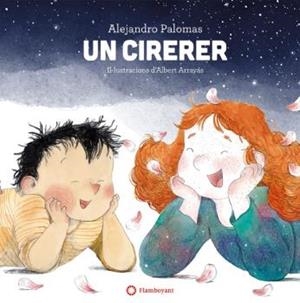 UN CIRERER | 9788418304262 | PALOMAS, ALEJANDRO / ARRAYÁS, ALBERT (ILUSTR.) | Llibreria Aqualata | Comprar libros en catalán y castellano online | Comprar libros Igualada