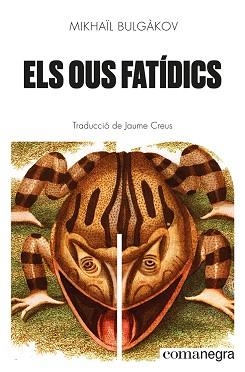 OUS FATÍDICS, ELS | 9788418857447 | BULGÀKOV, MIKHAÏL | Llibreria Aqualata | Comprar llibres en català i castellà online | Comprar llibres Igualada