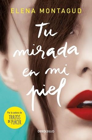 TU MIRADA EN MI PIEL | 9788466351812 | MONTAGUD, ELENA | Llibreria Aqualata | Comprar libros en catalán y castellano online | Comprar libros Igualada