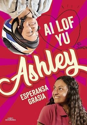 AI LOVE YOU, ASHLEY | 9788420459899 | GRASIA, ESPERANSA | Llibreria Aqualata | Comprar llibres en català i castellà online | Comprar llibres Igualada