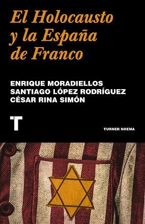HOLOCAUSTO Y LA ESPAÑA DE FRANCO, EL | 9788418895241 | MORADIELLOS, ENRIQUE / LÓPEZ RODRÍGUEZ, SANTIAGO / RINA SIMÓN, CÉSAR | Llibreria Aqualata | Comprar libros en catalán y castellano online | Comprar libros Igualada