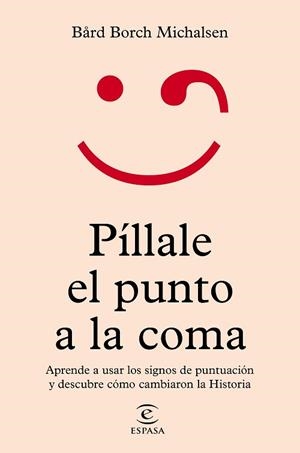 PÍLLALE EL PUNTO A LA COMA | 9788467064711 | MICHALSEN, BÅRD BORCH | Llibreria Aqualata | Comprar llibres en català i castellà online | Comprar llibres Igualada