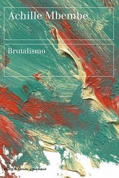 BRUTALISMO | 9788449339028 | MBEMBE, ACHILLE | Llibreria Aqualata | Comprar libros en catalán y castellano online | Comprar libros Igualada