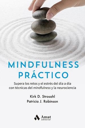 MINDFULNESS PRÁCTICO | 9788418114793 | STROSAHL, KIRK D. / ROBINSON, PATRICIA J. | Llibreria Aqualata | Comprar libros en catalán y castellano online | Comprar libros Igualada