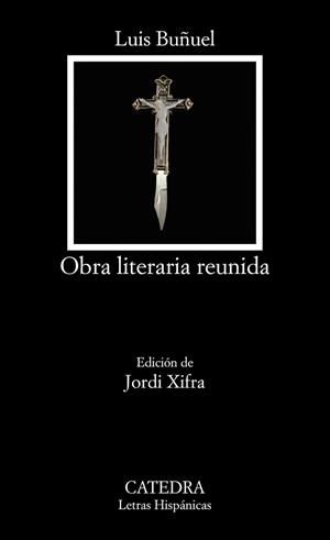 OBRA LITERARIA REUNIDA | 9788437643809 | BUÑUEL, LUIS | Llibreria Aqualata | Comprar libros en catalán y castellano online | Comprar libros Igualada