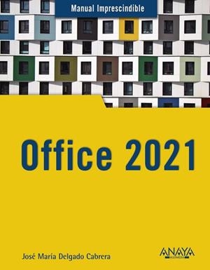 OFFICE 2021 | 9788441544680 | DELGADO, JOSE MARÍA | Llibreria Aqualata | Comprar libros en catalán y castellano online | Comprar libros Igualada