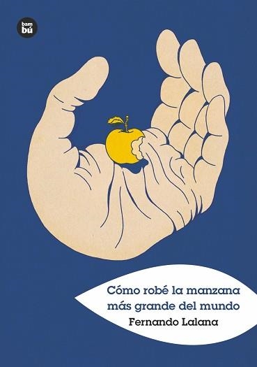 CÓMO ROBÉ LA MANZANA MÁS GRANDE DEL MUNDO | 9788483438152 | LALANA JOSA, FERNANDO | Llibreria Aqualata | Comprar libros en catalán y castellano online | Comprar libros Igualada
