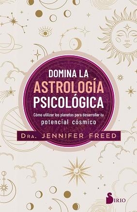 DOMINA LA ASTROLOGÍA PSICOLÓGICA | 9788418531798 | FREED, DRA. JENNIFER | Llibreria Aqualata | Comprar libros en catalán y castellano online | Comprar libros Igualada