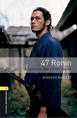 47 RONIN MP3 PACK (OXFORD BOOKWORMS 1) | 9780194620383 | BASSETT, JENNIFER | Llibreria Aqualata | Comprar libros en catalán y castellano online | Comprar libros Igualada